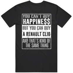 You Can't Buy Happiness Renault Clio Heart Car Lover Unisex T Shirt