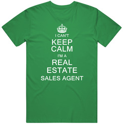 I Can't Keep Calm I'm A Real Estate Sales Agents Unisex T Shirt
