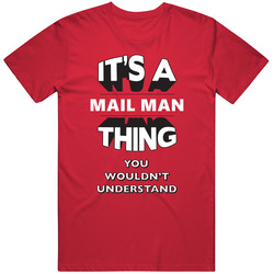 Its A Mail Man Thing Funny 3d Occupation Unisex T Shirt