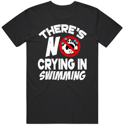 There's No Crying In Swimming Funny Unisex Unisex T Shirt