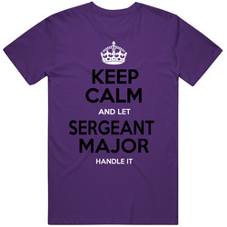 Keep Calm Sergeant Major Unisex T Shirt