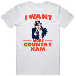 I Want More Country Ham Uncle Sam Favorite Food Parody Unisex T Shirt