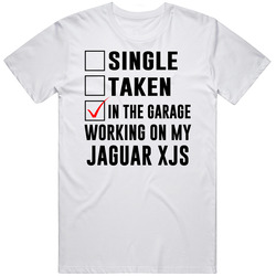 Single Taken Working On My Jaguar Xjs Funny Car Unisex T Shirt