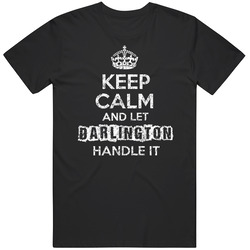 Keep Calm And Let Darlington Handle It Name Parody Funny Unisex T Shirt