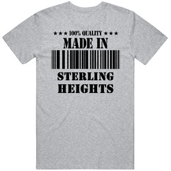 Sterling Heights Michigan Made In Born Unisex T Shirt