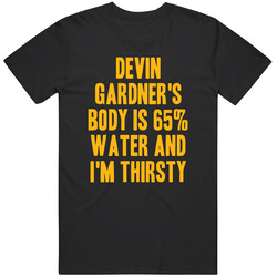 Devin Gardner Body Is Water I'm Thirsty Pittsburgh Football Player Fan Unisex T Shirt