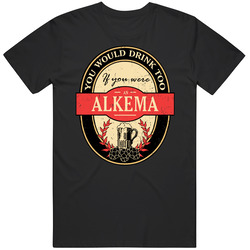 You Would Drink Too If You Are An Alkema Beer Label Last Name Worn Look Unisex T Shirt