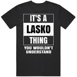 It's A Lasko Thing You Wouldn't Understand Parody Name Unisex T Shirt