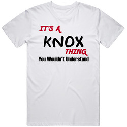 Knox It's A Thing You Wouldn't Understand Classic Cotton T Shirt