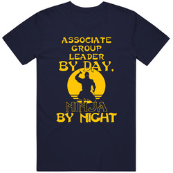 Associate Group Leader By Day Ninja By Night Funny Classic Cotton T Shirt