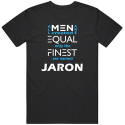 Jaron All Men Are Equal Finest Are Named Jaron Custom Classic Cotton T Shirt