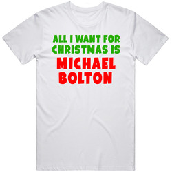 All I Want For Christmas Is Michael Bolton Fan Xmas Gift Classic Cotton T Shirt