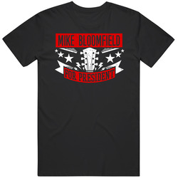 Mike Bloomfield For President Guitarist Music Player Election Parody Fan Classic Cotton T Shirt
