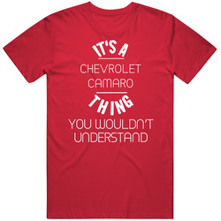Chevrolet Camaro Thing Wouldnt Understand Funny Car Classic Cotton T Shirt