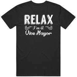 Vice Mayor Relax Fun Classic Cotton T Shirt