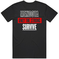 Mendota Illinois Only The Strong Survive Funny City Classic Cotton T Shirt