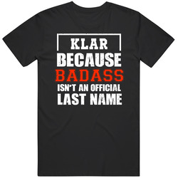 Klar Because Badass Isn't An Official Last Name Funny Worn Look Classic Cotton T Shirt