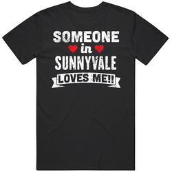 Someone In Sunnyvale Loves Me Custom City Family Vacation Gift Unisex Classic Cotton T Shirt