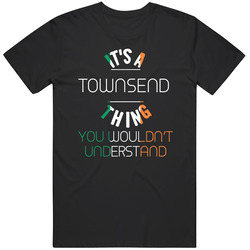 It's A Townsend Thing You Wouldn't Understand Irish Name Classic Cotton T Shirt
