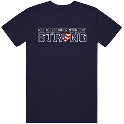 Golf Course Superintendent Strong American Classic Cotton T Shirt