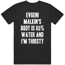 Evgeni Malkin Body Is Water Thirsty Love Pittsburgh Hockey Player Fan Classic Cotton T Shirt