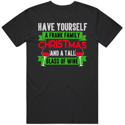 Have Yourself Frank Family Christmas Wine Funny Holiday Drinking Party Classic Cotton T Shirt