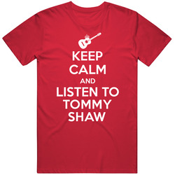 Keep Calm Listen To Tommy Shaw Legendary Guitarist Bass Guitar Player Fan Classic Cotton T Shirt