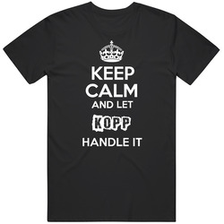 Keep Calm And Let Kopp Handle It Classic Cotton T Shirt
