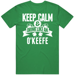 O'keefe Keep Calm And Drink Like Last Name Irish Ireland St Patricks Day Classic Cotton T Shirt