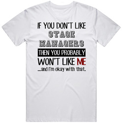 If You Dont Like Stage Managers Occupation Classic Cotton T Shirt