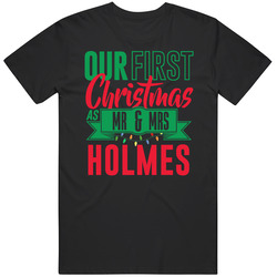 First Christmas As Mr And Mrs Holmes Love Newlyweds Holiday Gift Classic Cotton T Shirt