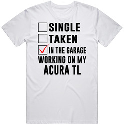 Single Taken In The Garage Working On My Acura Tl Car Buff Classic Cotton T Shirt