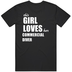 This Girl Loves Her Commercial Diver Classic Cotton T Shirt