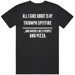 All I Care About Is My Triumph Spitfire Cool Car Lover Classic Cotton T Shirt