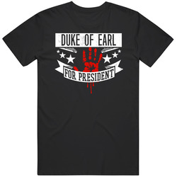 Duke Of Earl For President Horror Film The Thirst Movie Classic Cotton T Shirt