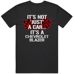 Chevrolet Blazer Not Just A Car Funny Car Lovers Classic Cotton T Shirt