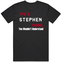 Stephen Its A Thing You Wouldnt Understand Classic Cotton T Shirt