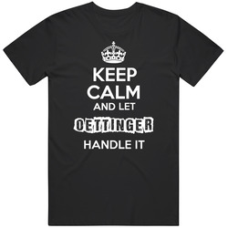 Keep Calm And Let Oettinger Handle It Classic Cotton T Shirt