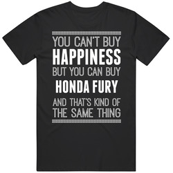 Honda Fury You Can't Happiness Motorcycle Bike Funny Classic Cotton T Shirt