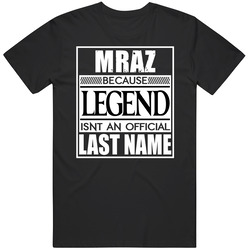 Mraz Because Legend Official Last Name Funny Classic Cotton T Shirt