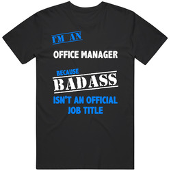 I'm An Office Manager Badass Job Funny Classic Cotton T Shirt