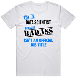 Im A Data Scientist Badass Job Funny Classic Cotton T Shirt