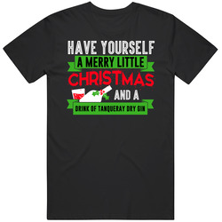 Merry Little Christmas And Drink Of Tanqueray Dry Gin Drink Party Holiday Classic Cotton T Shirt