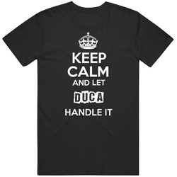 Keep Calm And Let Duca Handle It Mens Soft Cotton Tee T Shirt