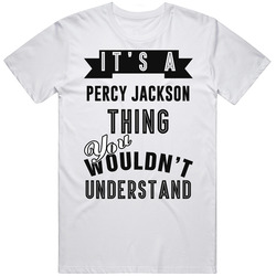 It's A Percy Jackson The Lightning Thief Thing You Wouldn't Understand Fan Favorite Book Character Mens Soft Cotton Tee T Shirt