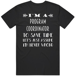 Im A Program Coordinator To Save Time Job Mens Soft Cotton Tee T Shirt