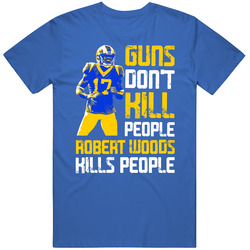 Guns Dont Kill Robert Woods Kills People Los Angeles Football Mens Soft Cotton Tee T Shirt