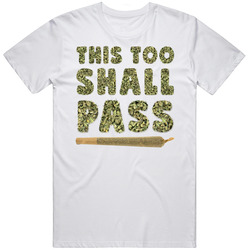 This Too Shall Pass Cannabis Weed Stoner Mens Soft Cotton Tee T Shirt