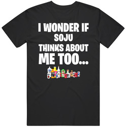 I Wonder If Soju Thinks About Me Too Favorite Alcohol Mens Soft Cotton Tee T Shirt
