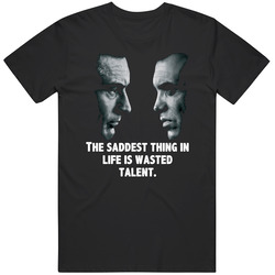 The Saddest Thing In Life Is Wasted Talent Sonny And Lorenzo A Bronx Tale Movie Quote Fan Mens Soft Cotton Tee T Shirt